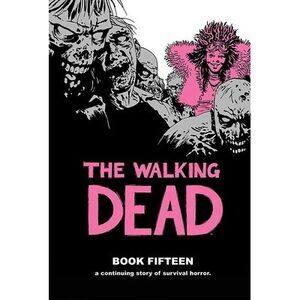 The Walking Dead Book 15 -- Robert Kirkman